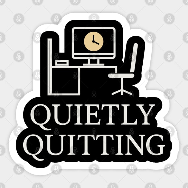 Quietly Quitting – Workplace Humor Sticker by Stylecombinator